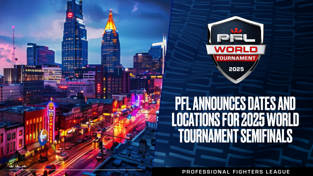 The 2025 PFL World Tournament semifinals will take place in Nashville, Wichita, and Chicago this June.