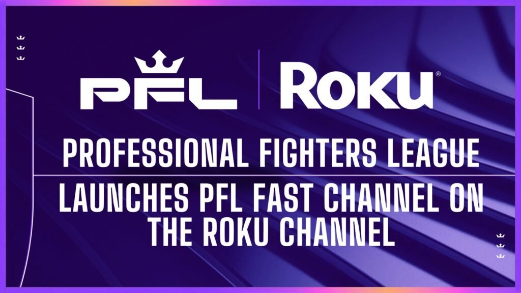 The Professional Fighters League launches its 24/7 FAST channel on Roku.